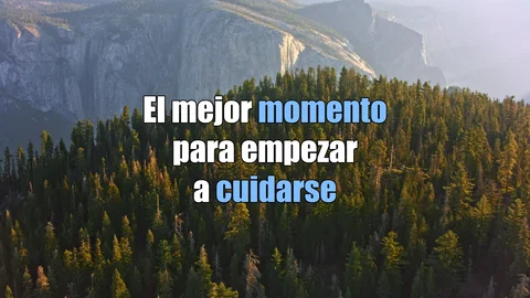 Bosque con la frase 'El mejor momento para empezar a cuidarse'